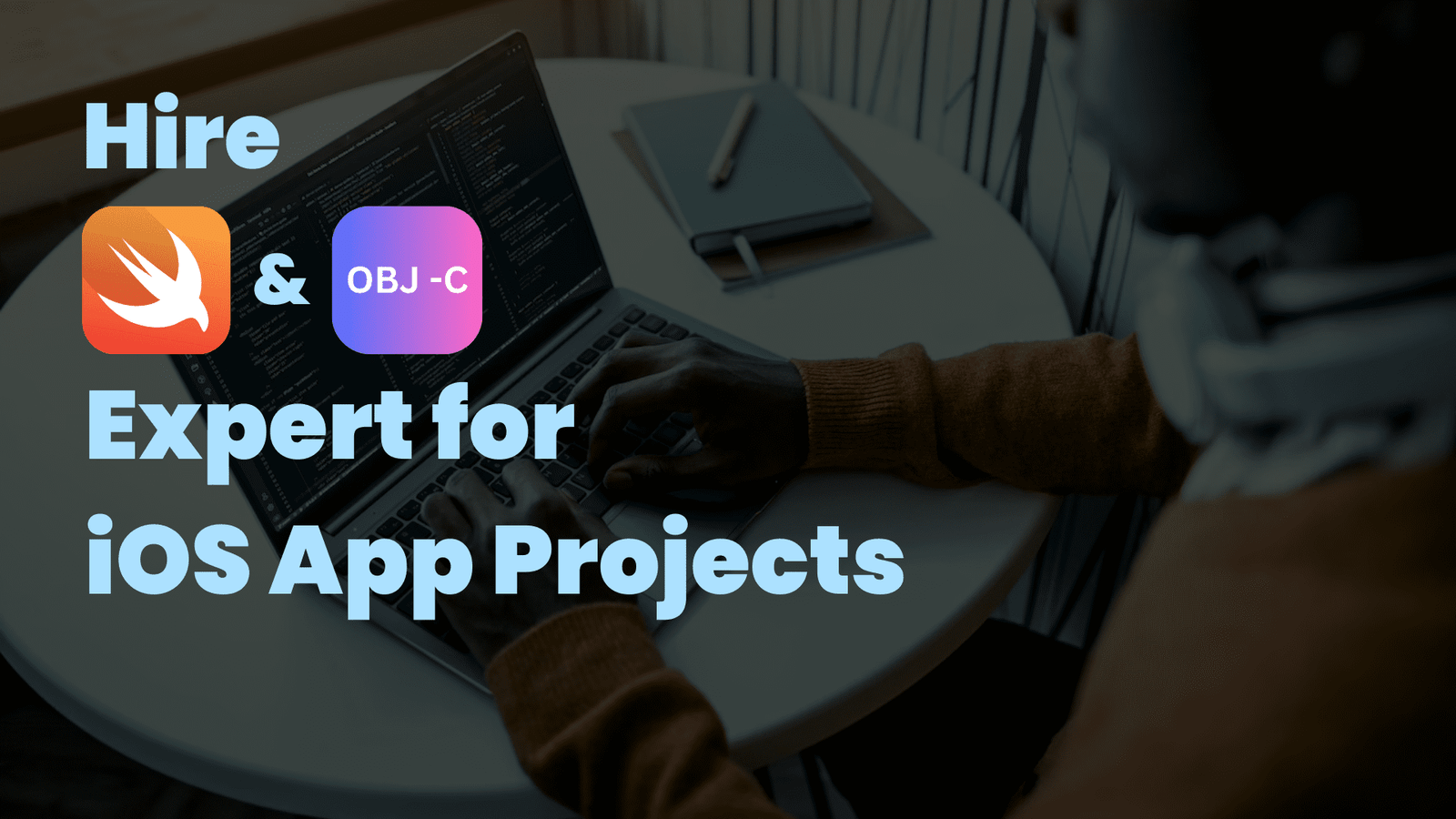 hire swift and objective - c expert for ios app development