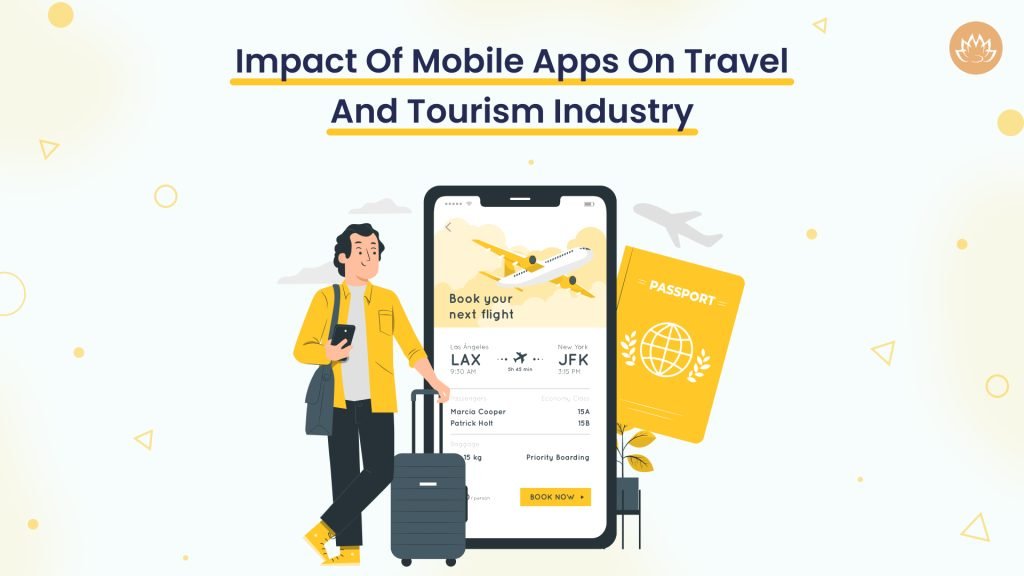 Impact Of Mobile Apps On Travel And Tourism Industry