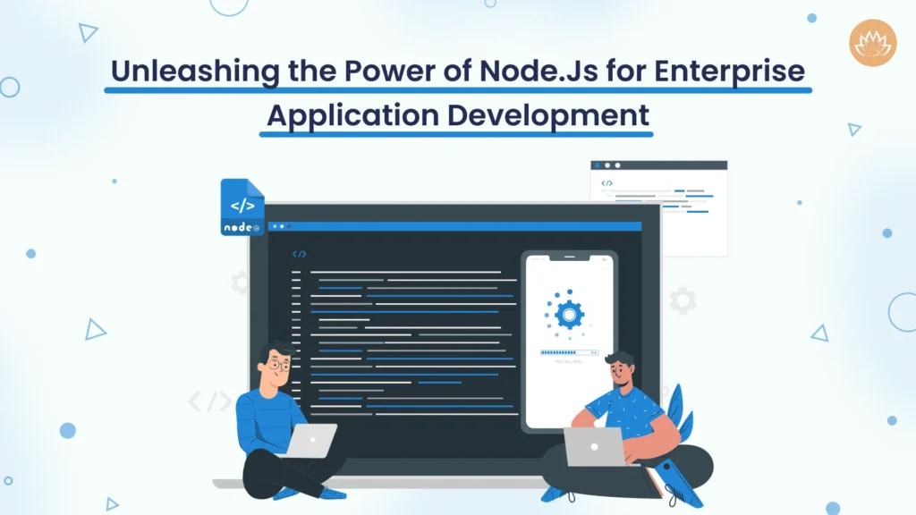 Unleashing-the-Power of-Node.Js for Enterprise Application Development