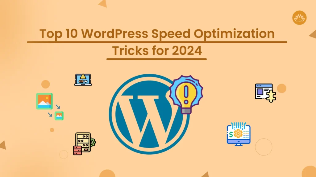 Top 10 WordPress Speed Optimization Tricks 2024
