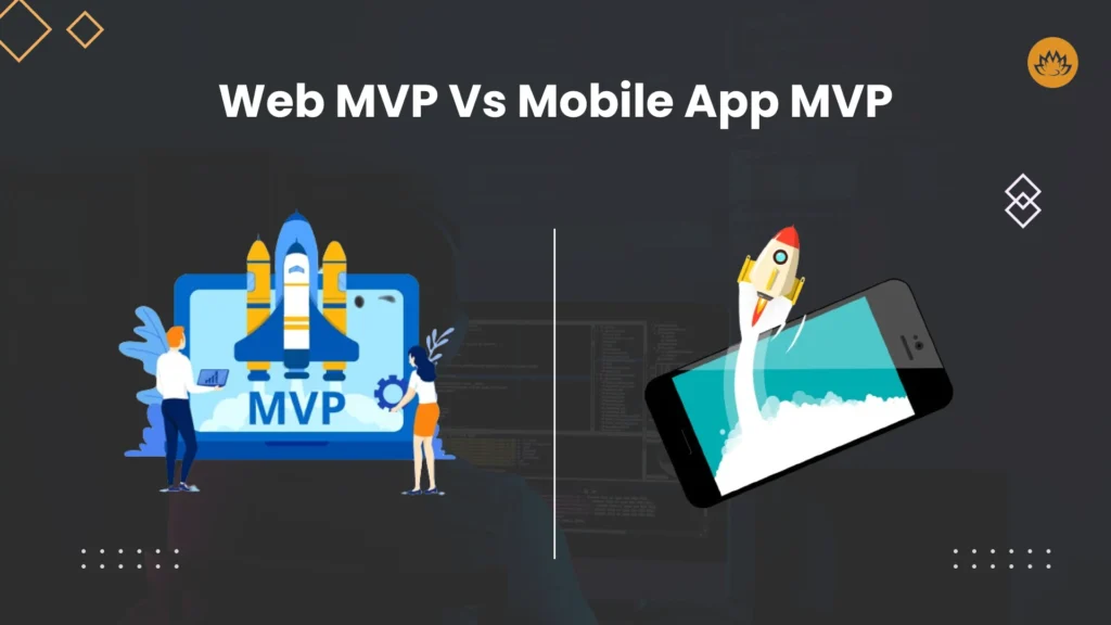 Web MVP Vs Mobile App MVp