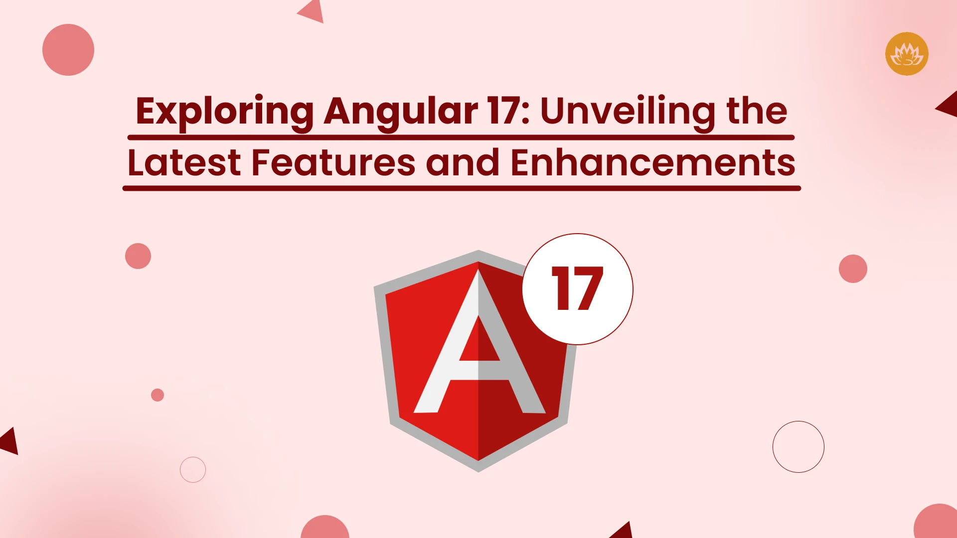 exploring angular 17 unveiling the latest features and enhancements
