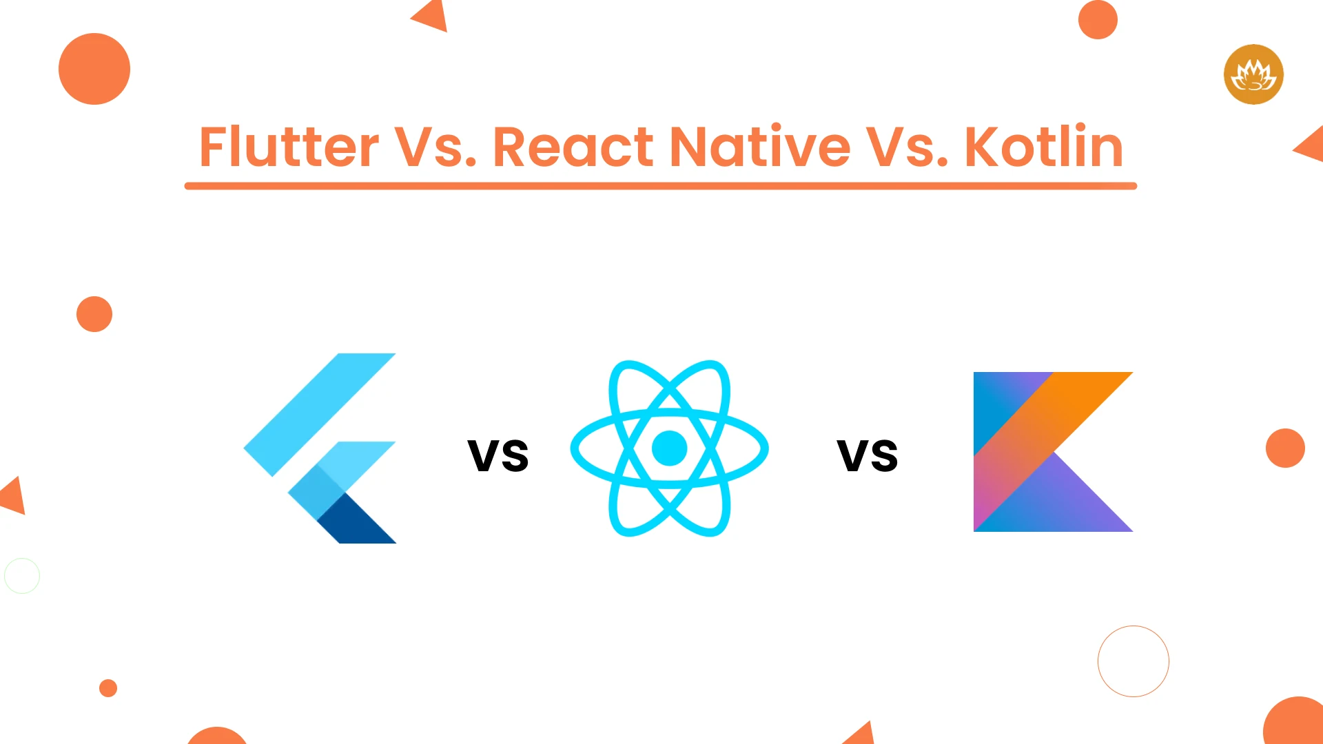 Flutter Vs React Native Vs Kotlin