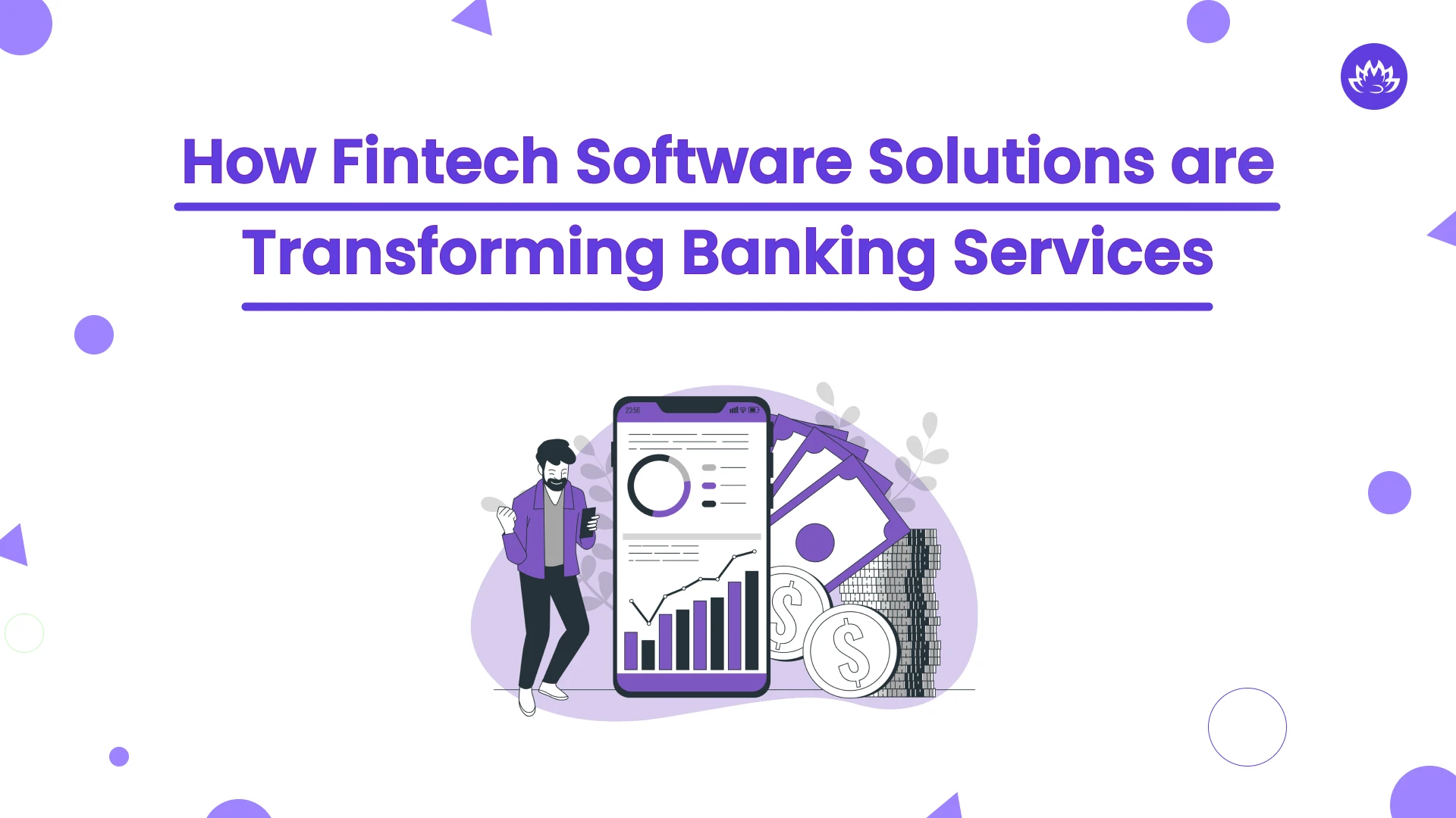 How Fintech Software Solutions are Transforming Banking Services