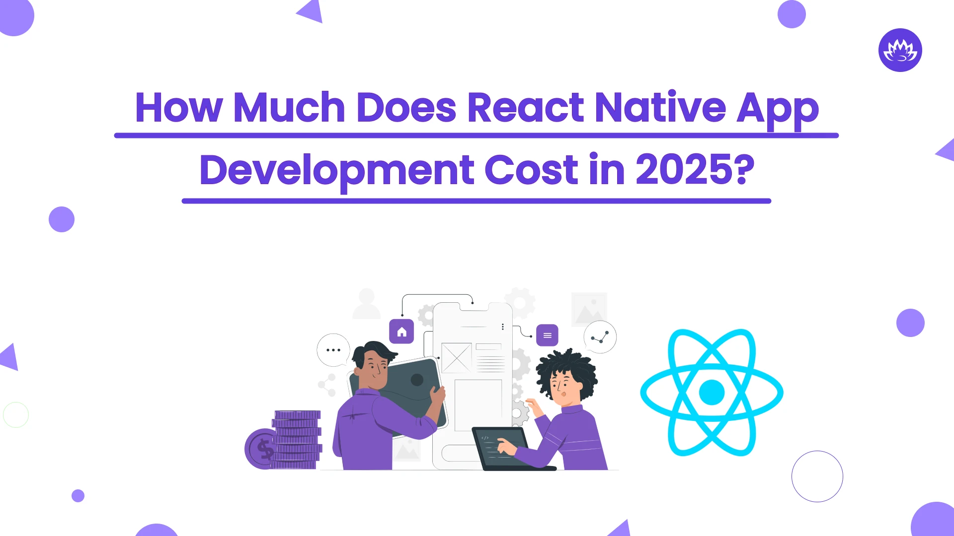 How Much Does React Native App Development Cost in 2025